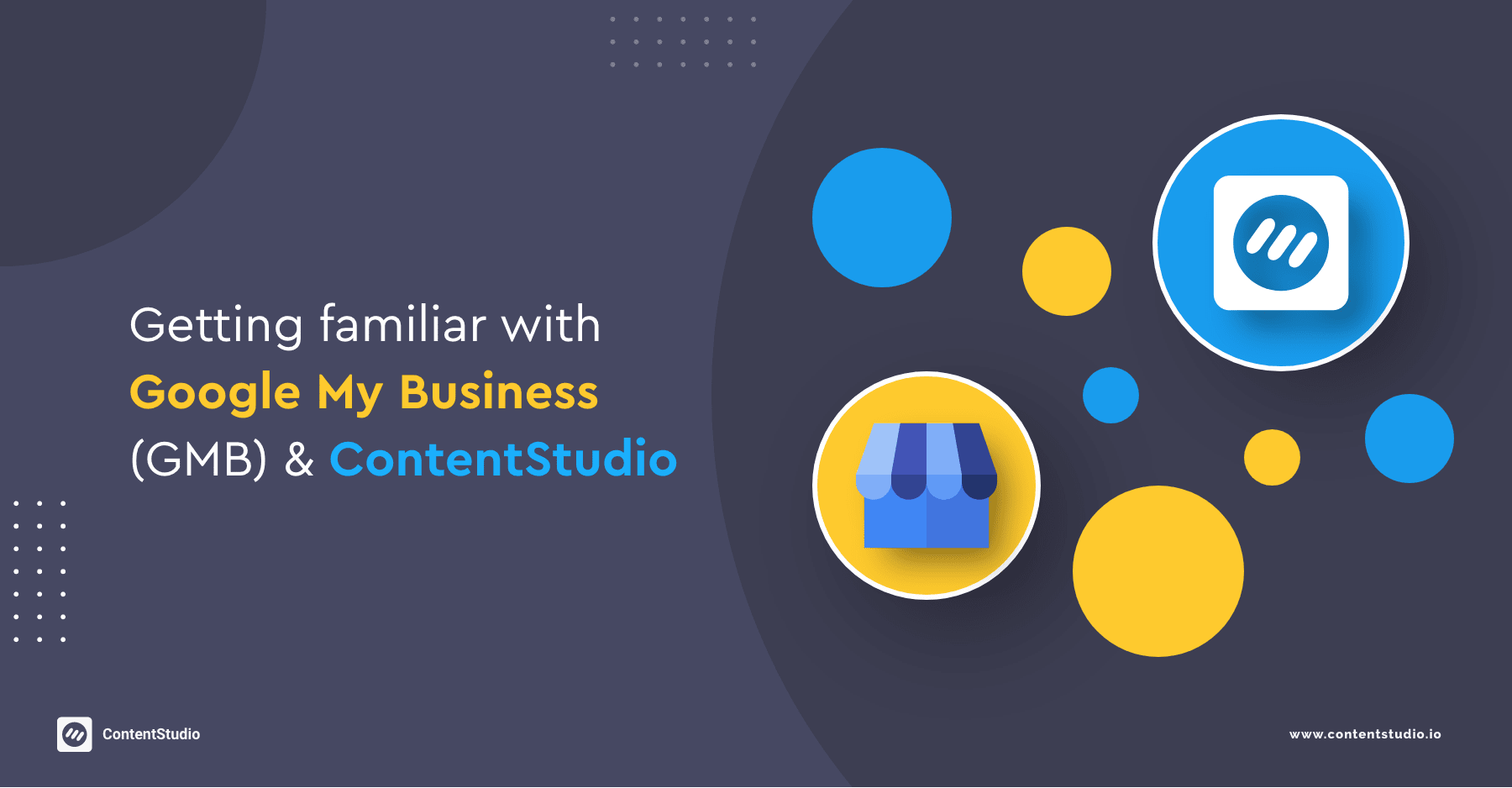 Getting familiar with Google My Business (GMB) &amp; ContentStudio
