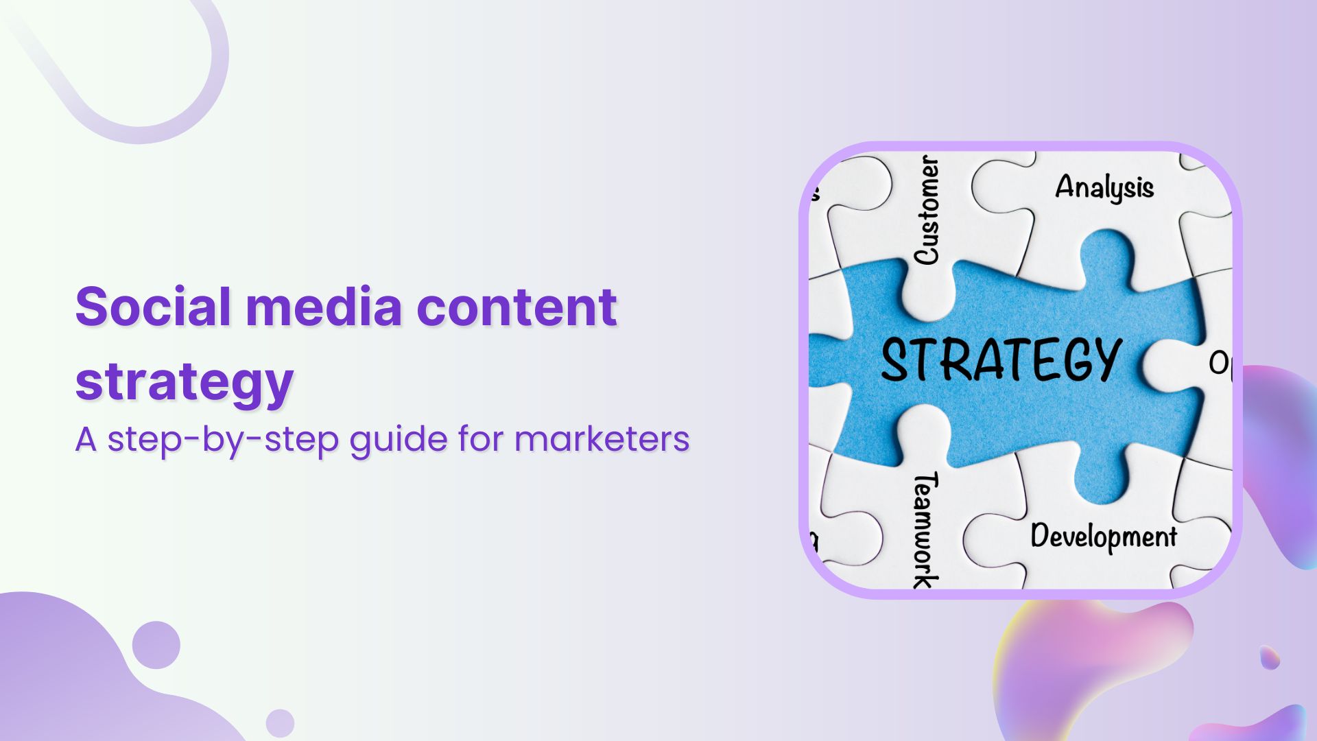 How to craft a winning social media content strategy in 2025?