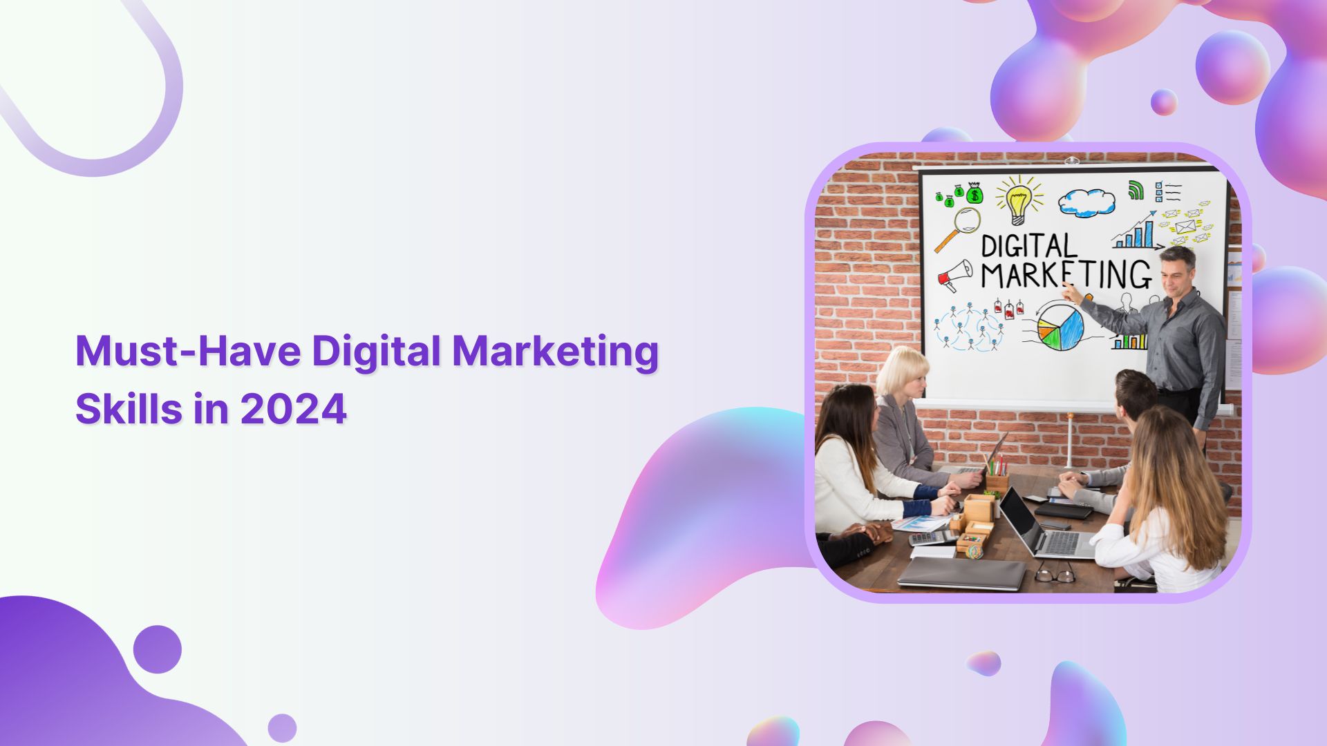 10 Must-Have Digital Marketing Skills In 2025