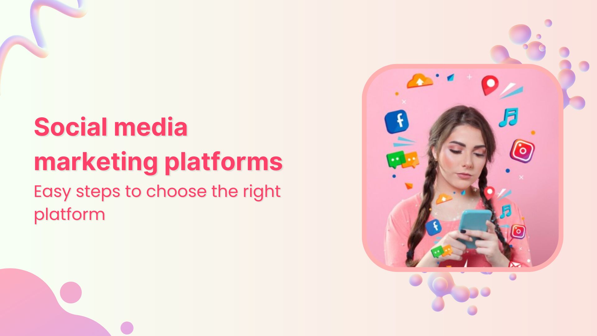 8 steps to choose the right social media marketing platform